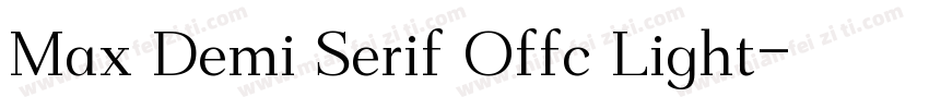 Max Demi Serif Offc Light字体转换